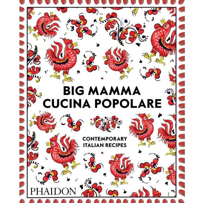 Big Mamma Cucina Popolare: Contemporary Italian Recipes