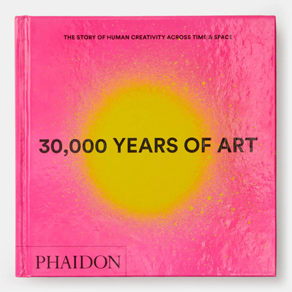 30,000 Years of Art: The Story of Human Creativity Across Time and Space - The Missing Piece Company