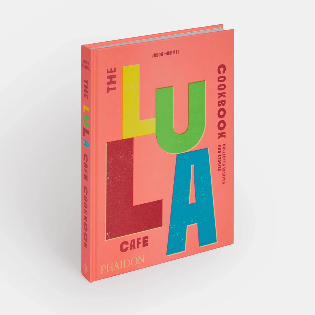 Lula Cafe Cookbook: Collected Recipes and Stories - The Missing Piece Company