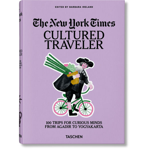 New York Times. Cultured Traveler. 100 Trips for Curious Minds from Agadir to Yogyakarta - The Missing Piece Company