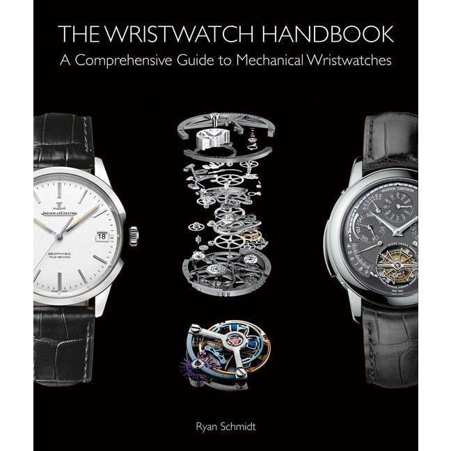 Wristwatch Handbook: A Comprehensive Guide to Mechanical Wristwatches