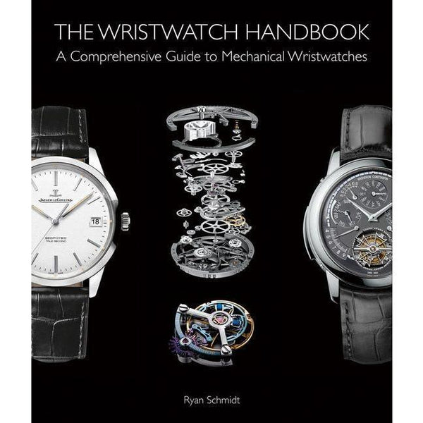 Wristwatch Handbook: A Comprehensive Guide to Mechanical Wristwatches