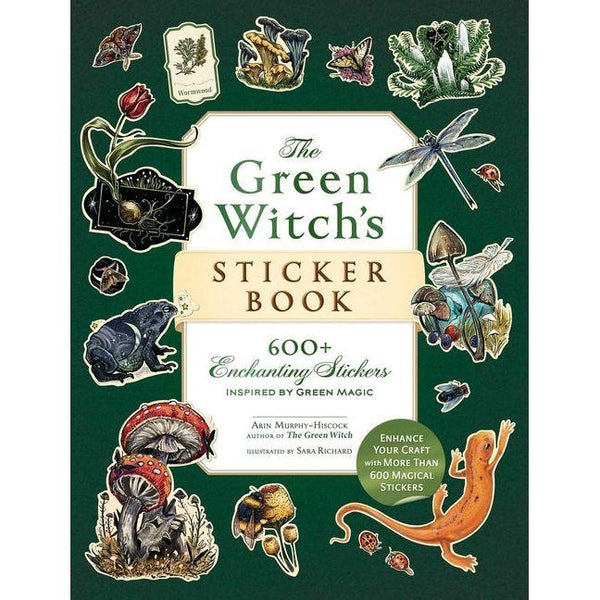 Green Witch's Sticker Book: 600+ Enchanting Stickers Inspired by Green Magic