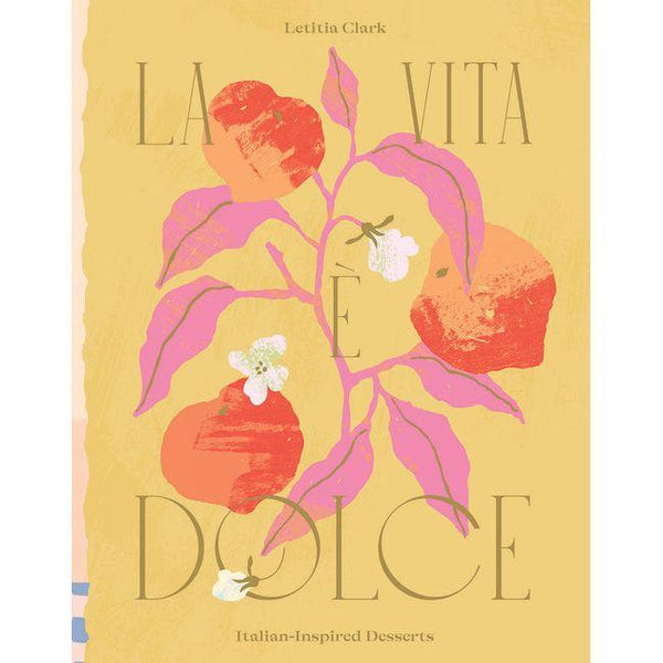 La Vita E Dolce: Italian-Inspired Desserts
