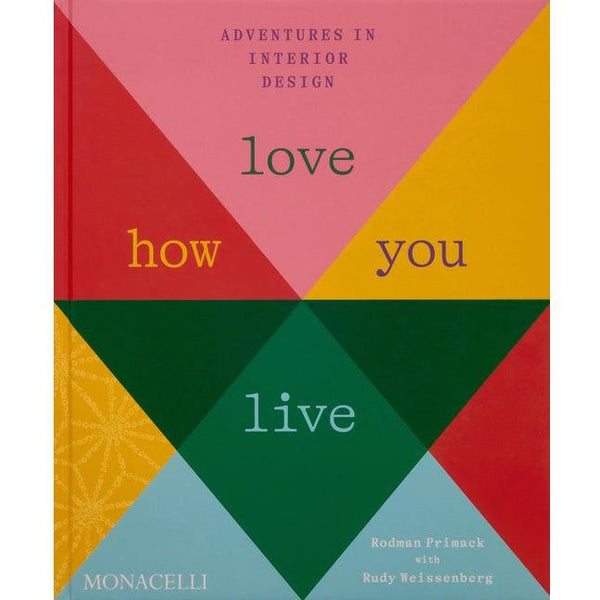 Love How You Live: Adventures in Interior Design