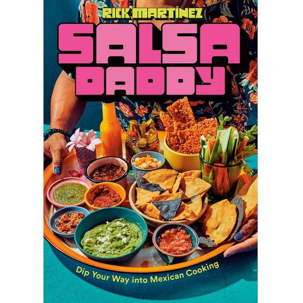 Salsa Daddy: Dip Your Way Into Mexican Cooking