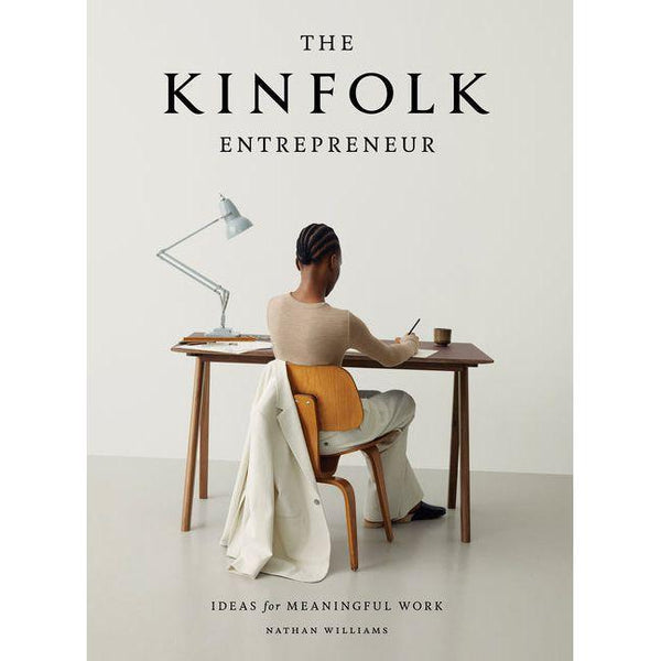 Kinfolk Entrepreneur: Ideas for Meaningful Work
