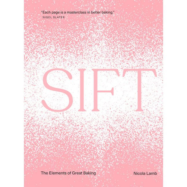 Sift: The Elements of Great Baking - Ingram