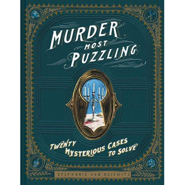 Murder Most Puzzling: Twenty Mysterious Cases to Solve
