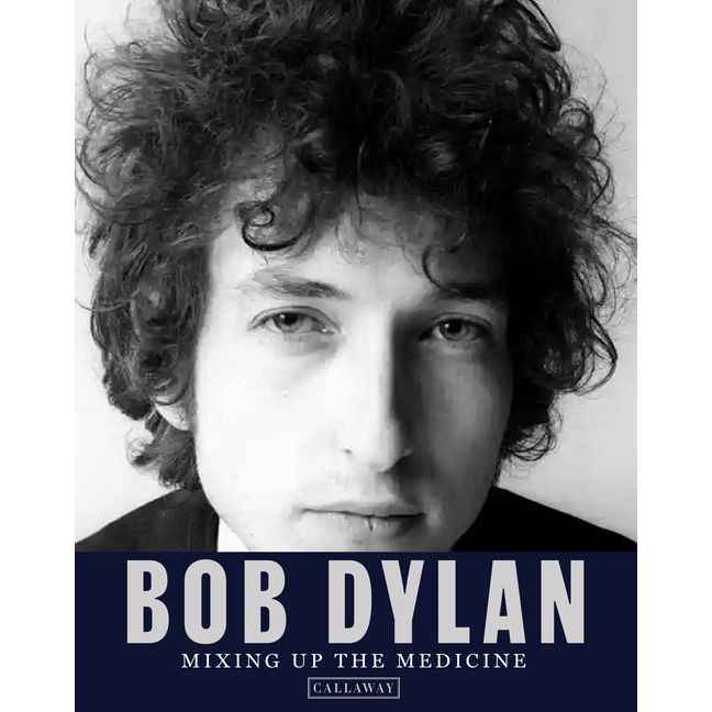 Bob Dylan: Mixing Up the Medicine - Ingram