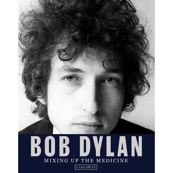 Bob Dylan: Mixing Up the Medicine - Ingram
