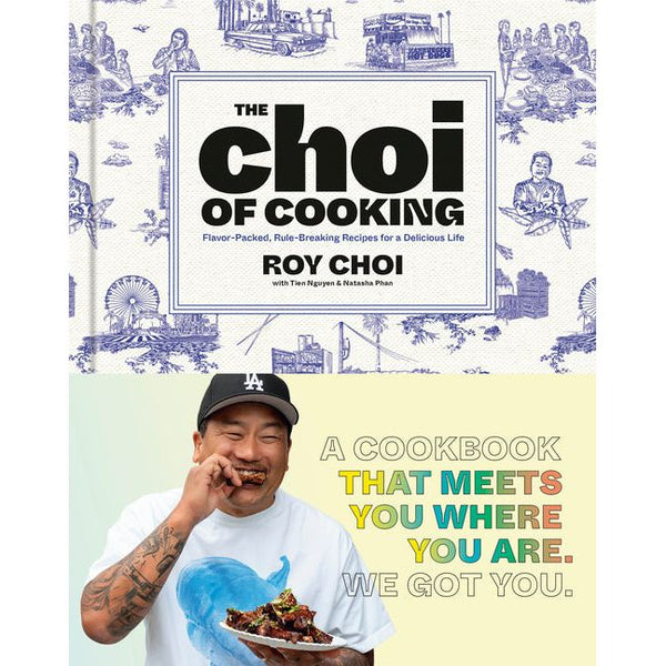 Choi of Cooking: Flavor-Packed, Rule-Breaking Recipes for a Delicious Life: A Cookbook - Ingram