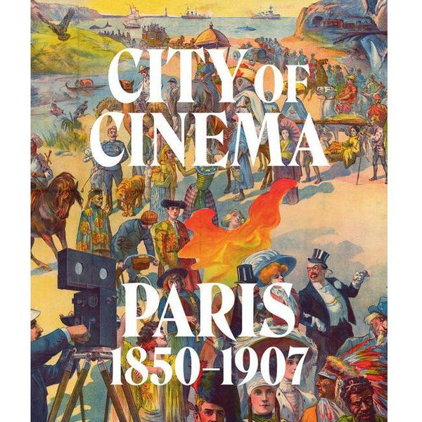 City of Cinema: Paris 1850-1907