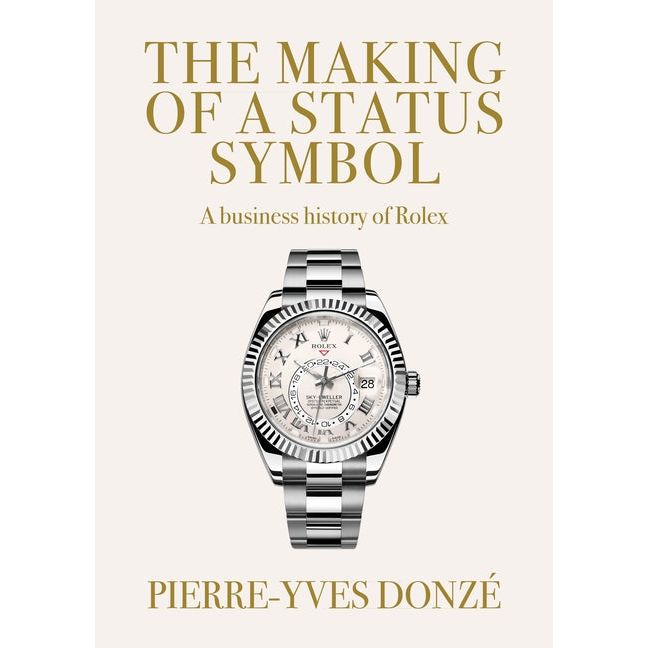 Making of a Status Symbol: A Business History of Rolex - Ingram
