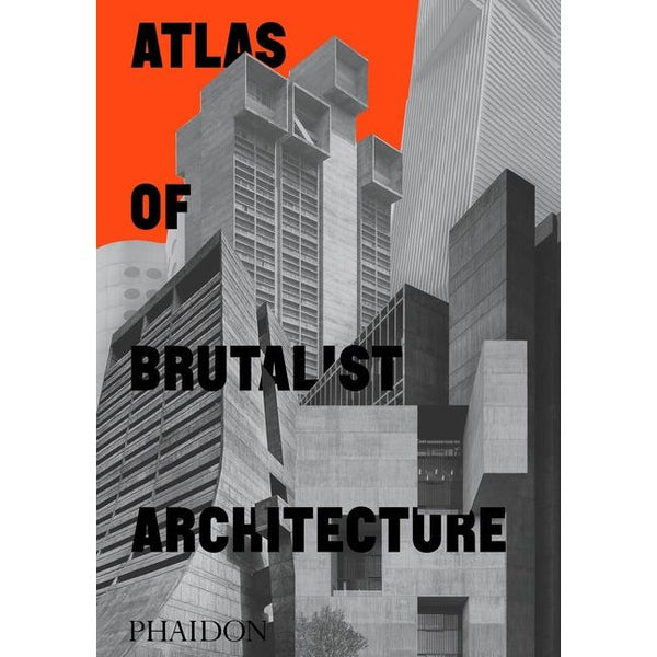Atlas of Brutalist Architecture: Classic Format - Ingram