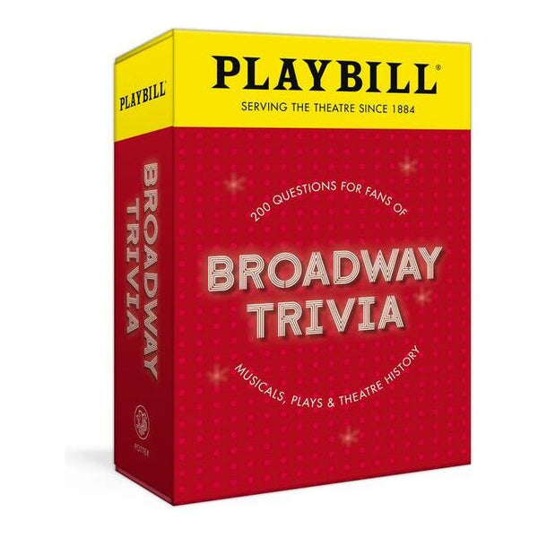 Playbill Broadway Trivia: 200 Questions for Fans of Musicals, Plays, and Theatre History
