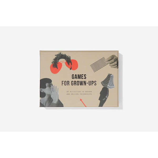 Games for Grown Ups: 40 Activities to Deepen and Enliven Friendships