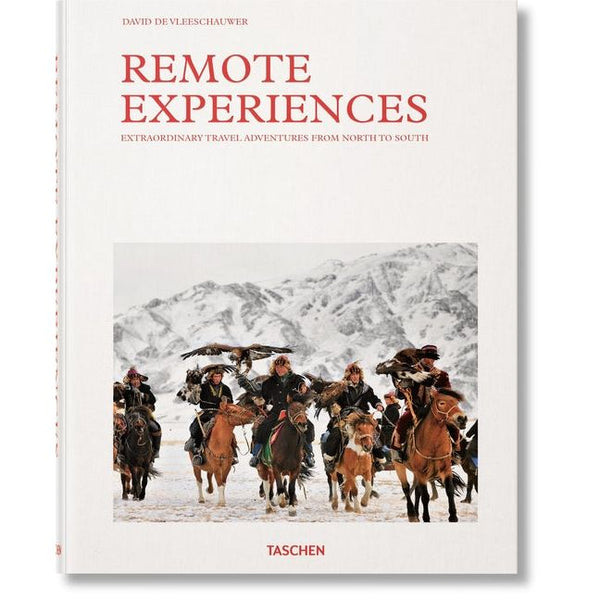 Remote Experiences. Extraordinary Travel Adventures from North to South - Ingram
