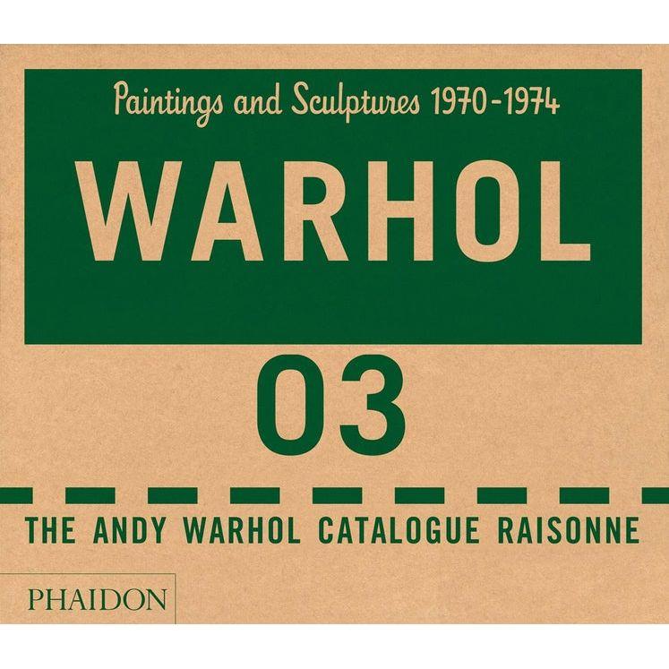 Andy Warhol Catalogue Raisonné: Paintings and Sculptures 1970-1974 (Volume 3)