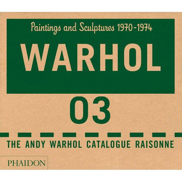 Andy Warhol Catalogue Raisonné: Paintings and Sculptures 1970-1974 (Volume 3)