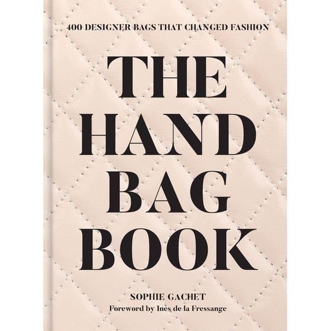 Handbag Book: 400 Designer Bags That Changed Fashion