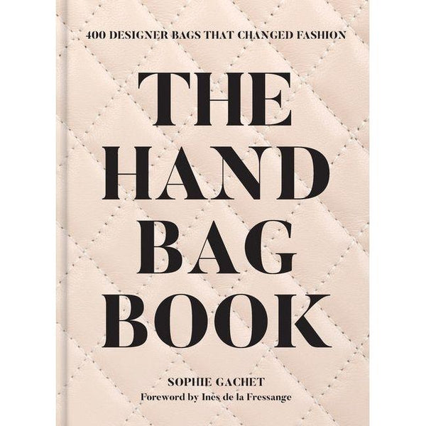Handbag Book: 400 Designer Bags That Changed Fashion