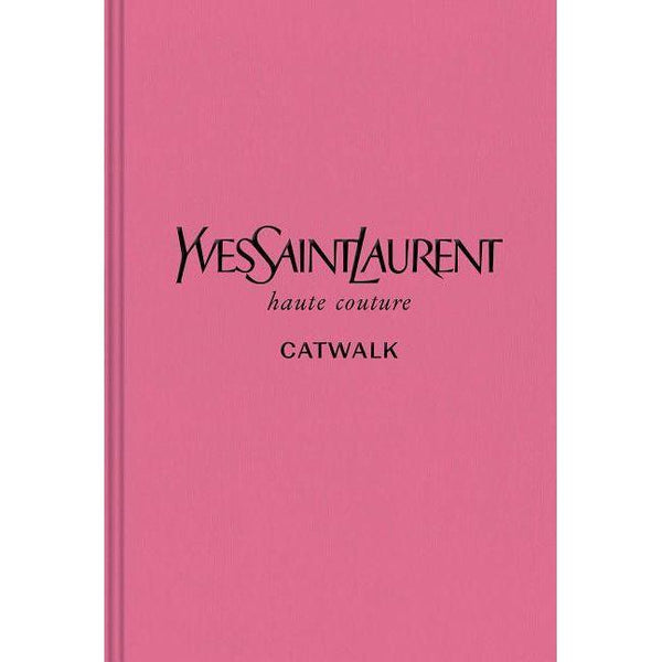 Yves Saint Laurent: The Complete Haute Couture Collections, 1962-2002