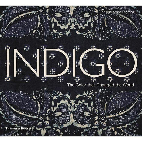 Indigo: The Color That Changed the World