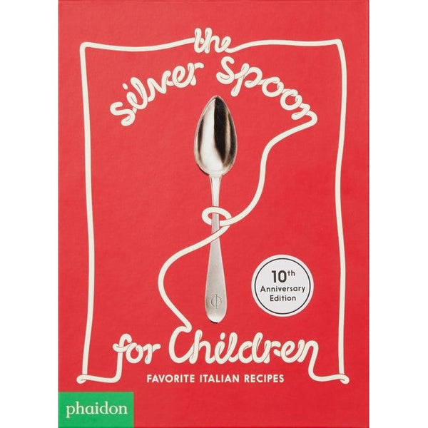 Silver Spoon for Children: Favorite Italian Recipes (Anniversary) - Ingram