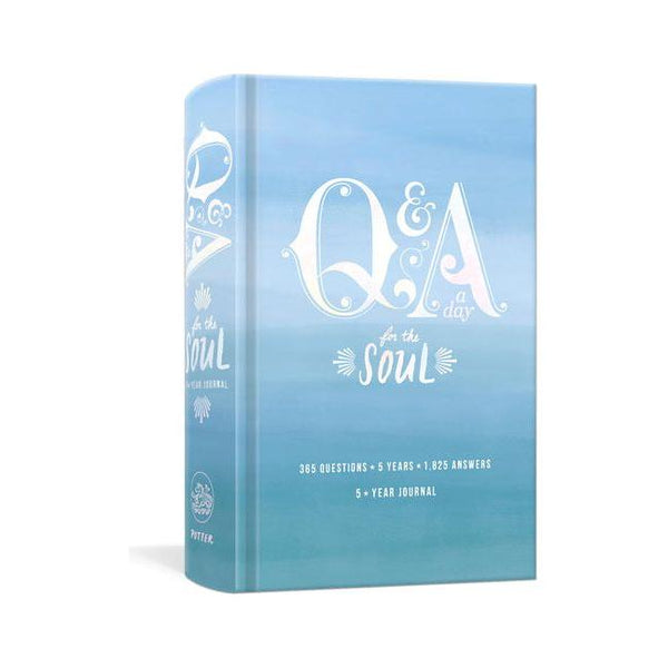 Q&A a Day for the Soul: 365 Questions, 5 Years, 1,825 Answers