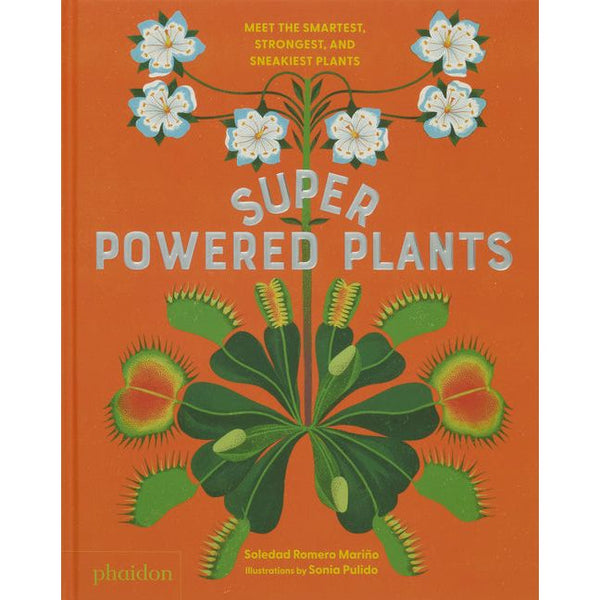 Superpowered Plants: Meet the Smartest, Strongest, and Sneakiest Plants - Ingram