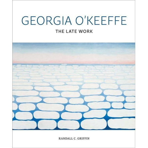 Georgia O'Keeffe: The Late Work