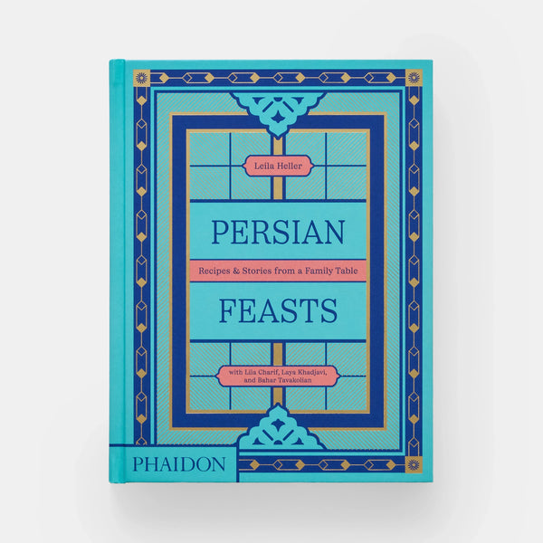 Persian Feasts: Recipes & Stories from a Family Table - The Missing Piece Company